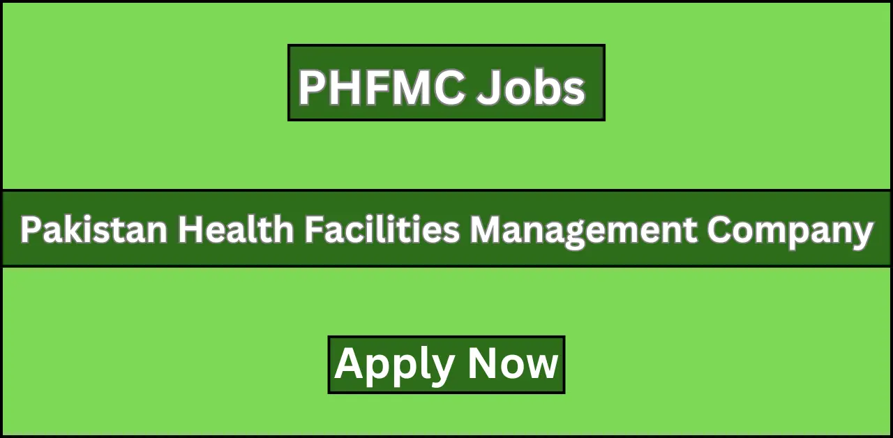 Pakistan Health Facilities Management Company Jobs